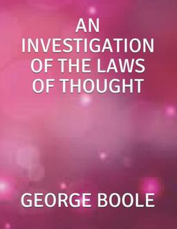 An Investigation of the Laws of Thought