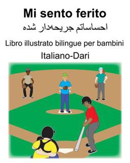 Italiano-Dari Mi Sento Ferito Libro Illustrato Bilingue per Bambini