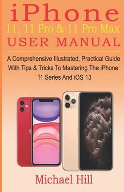 IPhone 11, 11 Pro & 11 Pro Max User Manual