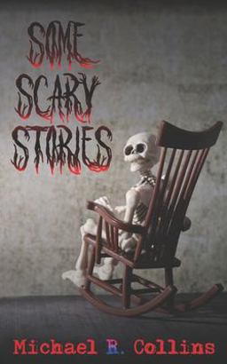 Some Scary Stories Some Scary Stories
