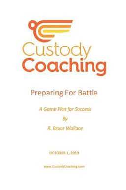 Custody Coaching - Preparing for Battle