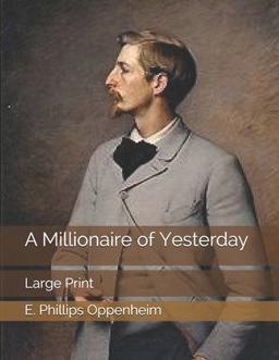 A Millionaire of Yesterday: Large Print