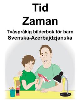 Svenska-Azerbajdzjanska Tid/Zaman Tv�spr�kig Bilderbok F�r Barn
