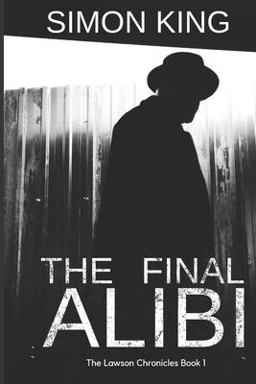 The Final Alibi (the Lawson Chronicles Book 1)