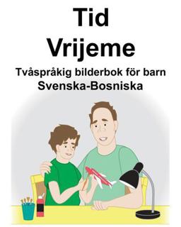 Svenska-Bosniska Tid/Vrijeme Tv�spr�kig Bilderbok F�r Barn