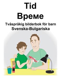 Svenska-Bulgariska Tid/Време Tv�spr�kig Bilderbok F�r Barn