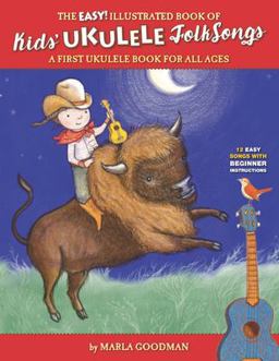 The Easy Illustrated Book of Kids' Ukulele Folk Songs