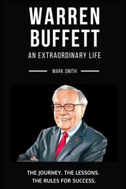 Warren Buffett: an Extraordinary Life