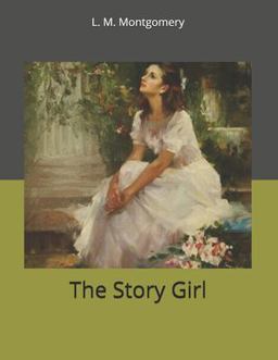 The Story Girl: Large Print