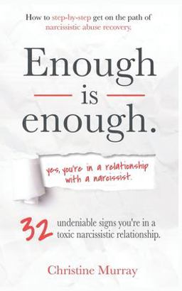 Enough Is Enough - Yes, You're in a Relationship with a Narcissist
