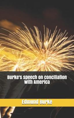 Burke's Speech on Conciliation with America