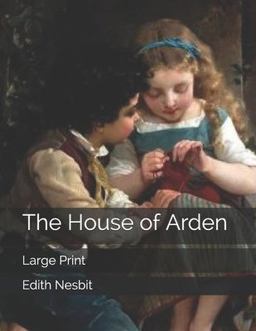 The House of Arden: Large Print