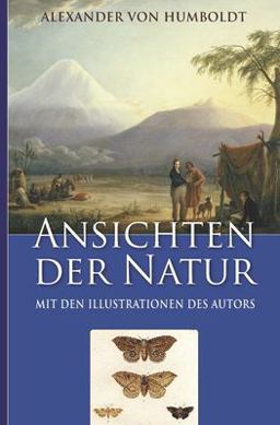 Alexander Von Humboldt Ansichten der Natur (Mit Den Illustrationen des Autors)  9781701965447 Front Cover