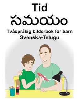 Svenska-Telugu Tid/సమయం Tv�spr�kig Bilderbok F�r Barn