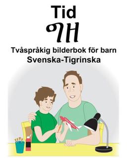 Svenska-Tigrinska Tid/ግዘ Tv�spr�kig Bilderbok F�r Barn