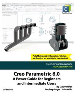 Creo Parametric 6. 0: a Power Guide for Beginners and Intermediate Users