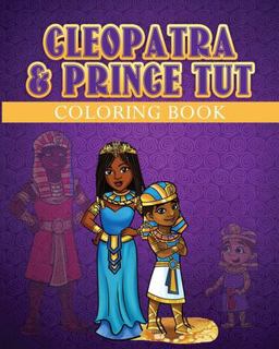 The Cleopatra and Prince Tut Coloring Book