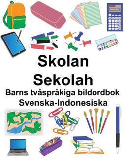 Svenska-Indonesiska Skolan/Sekolah Barns Tv�spr�kiga Bildordbok