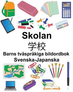 Svenska-Japanska Skolan/学校 Barns Tv�spr�kiga Bildordbok