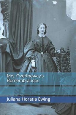 Mrs. Overtheway's Remembrances