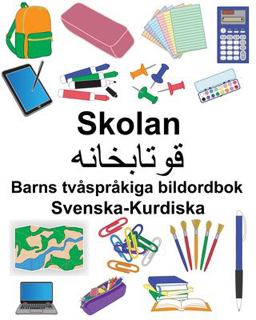 Svenska-Kurdiska Skolan/قوتابخانە Barns Tv�spr�kiga Bildordbok