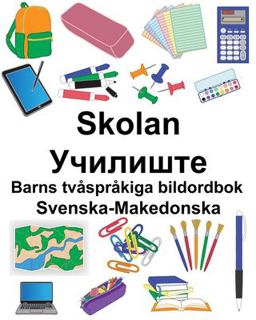 Svenska-Makedonska Skolan/Училиште Barns Tv�spr�kiga Bildordbok