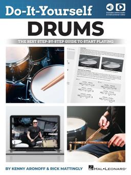 Do-It-Yourself Drums: the Best Step-By-Step Guide to Start Playing - Book with Online Audio and Instructional Video by Kenny Aronoff and Rick Mattingly Do-It-Yourself Drums: the Best Step-By-Step Guide to Start Playing - Book with Online Audio and Instructional Video by Kenny Aronoff and Rick Mattingly