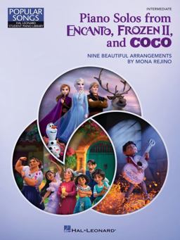 Piano Solos from Encanto, Frozen II, and Coco: Nine Beautiful Intermediate Arrangements by Mona Rejino - Hal Leonard Student Piano Library Popular Songs Series Piano Solos from Encanto, Frozen II, and Coco: Nine Beautiful Intermediate Arrangements by Mona Rejino - Hal Leonard Student Piano Library Popular Songs Series