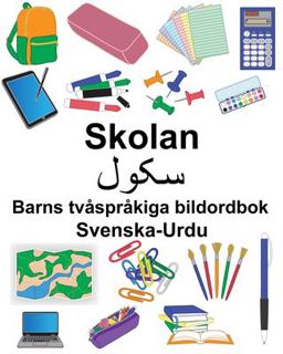 Svenska-Urdu Skolan/سکول Barns Tv�spr�kiga Bildordbok