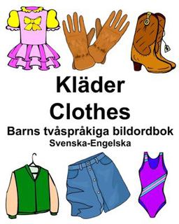 Svenska-Engelska Kl�der/Clothes Barns Tv�spr�kiga Bildordbok