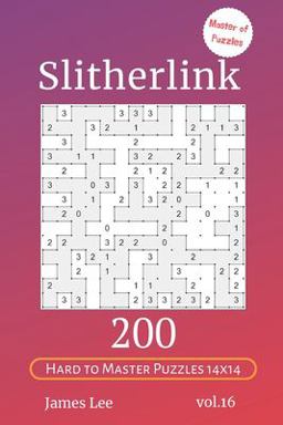 Master of Puzzles - Slitherlink 200 Hard to Master Puzzles 14x14 Vol. 16