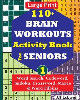 110+ BRAIN WORKOUTS Activity Book for SENIORS; Vol. 1  9781706304135 Front Cover