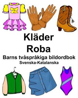 Svenska-Katalanska Kl�der/Roba Barns Tv�spr�kiga Bildordbok