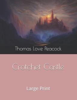 Crotchet Castle: Large Print Crotchet Castle: Large Print