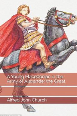 A Young Macedonian in the Army of Alexander the Great A Young Macedonian in the Army of Alexander the Great