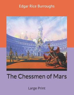 The Chessmen of Mars: Large Print