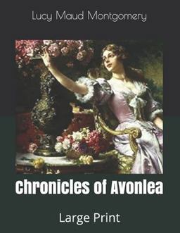 Chronicles of Avonlea: Large Print