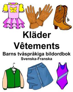 Svenska-Franska Kl�der/V�tements Barns Tv�spr�kiga Bildordbok