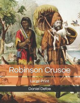 Robinson Crusoe: Large Print