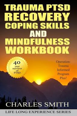 Trauma PTSD Recovery Coping Skills and Mindfulness Workbook (Black and White Version)