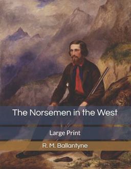 The Norsemen in the West: Large Print
