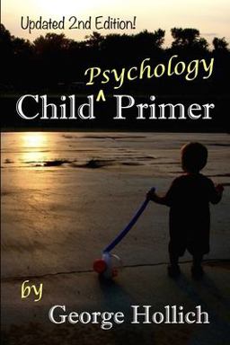 Child Psychology Primer Child Psychology Primer