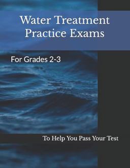 Water Treatment Practice Exams Water Treatment Practice Exams