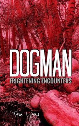 Dogman Frightening Encounters Dogman Frightening Encounters