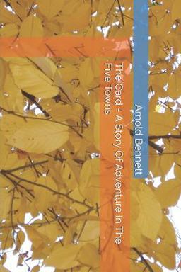 The Card - a Story of Adventure in the Five Towns