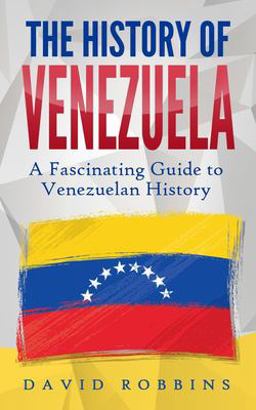 The History of Venezuela