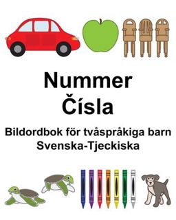 Svenska-Tjeckiska Nummer/Č�sla Bildordbok F�r Tv�spr�kiga Barn
