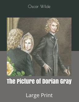 The Picture of Dorian Gray: Large Print