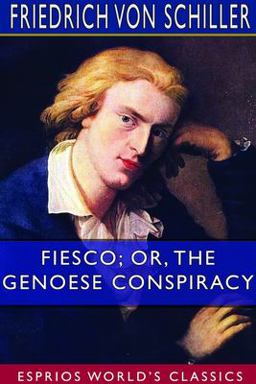 Fiesco; or, the Genoese Conspiracy (Esprios Classics)