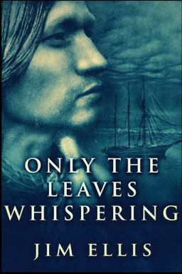 Only the Leaves Whispering (the Last Hundred Book 1)